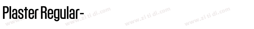 Plaster Regular字体转换 Plaster Regular字体转换